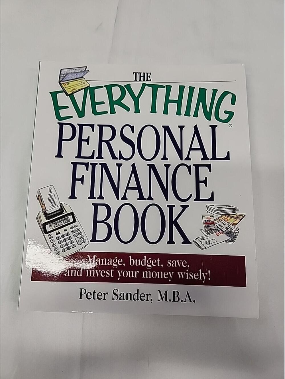 The Everything Personal Finance Book : Manage, Budget, Save, and Invest Your $